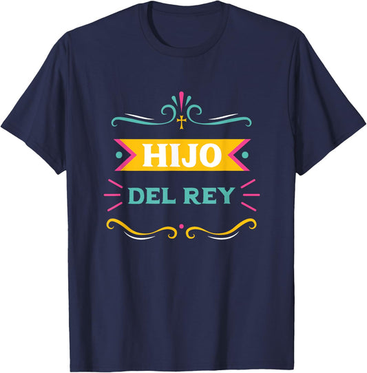 Hijo Del Rey Spanish Christian Español Son Of The King Jesus T-Shirt - T-Shirt | Navy