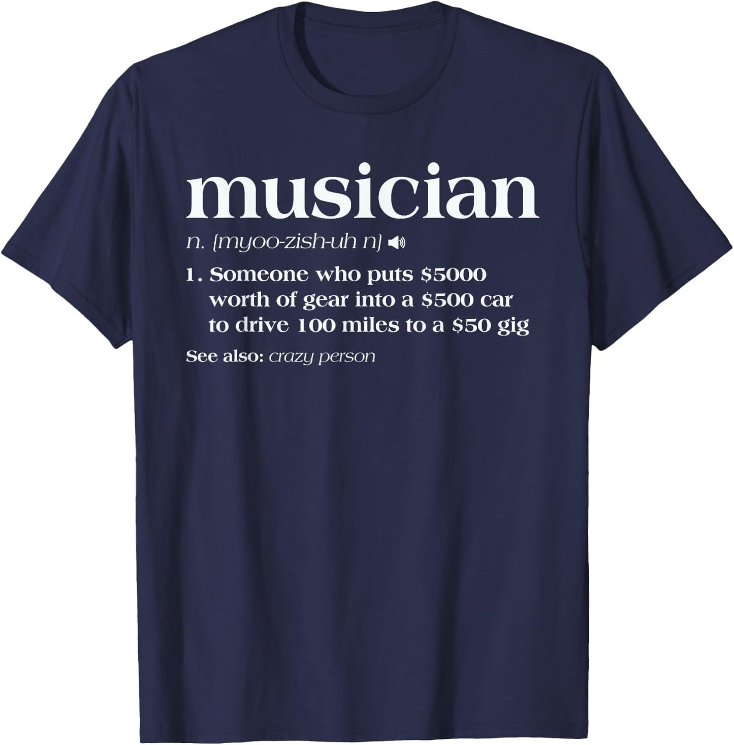 Musician Someone Who Puts 5000 Worth Of Gear T-Shirt - T-Shirt | Navy