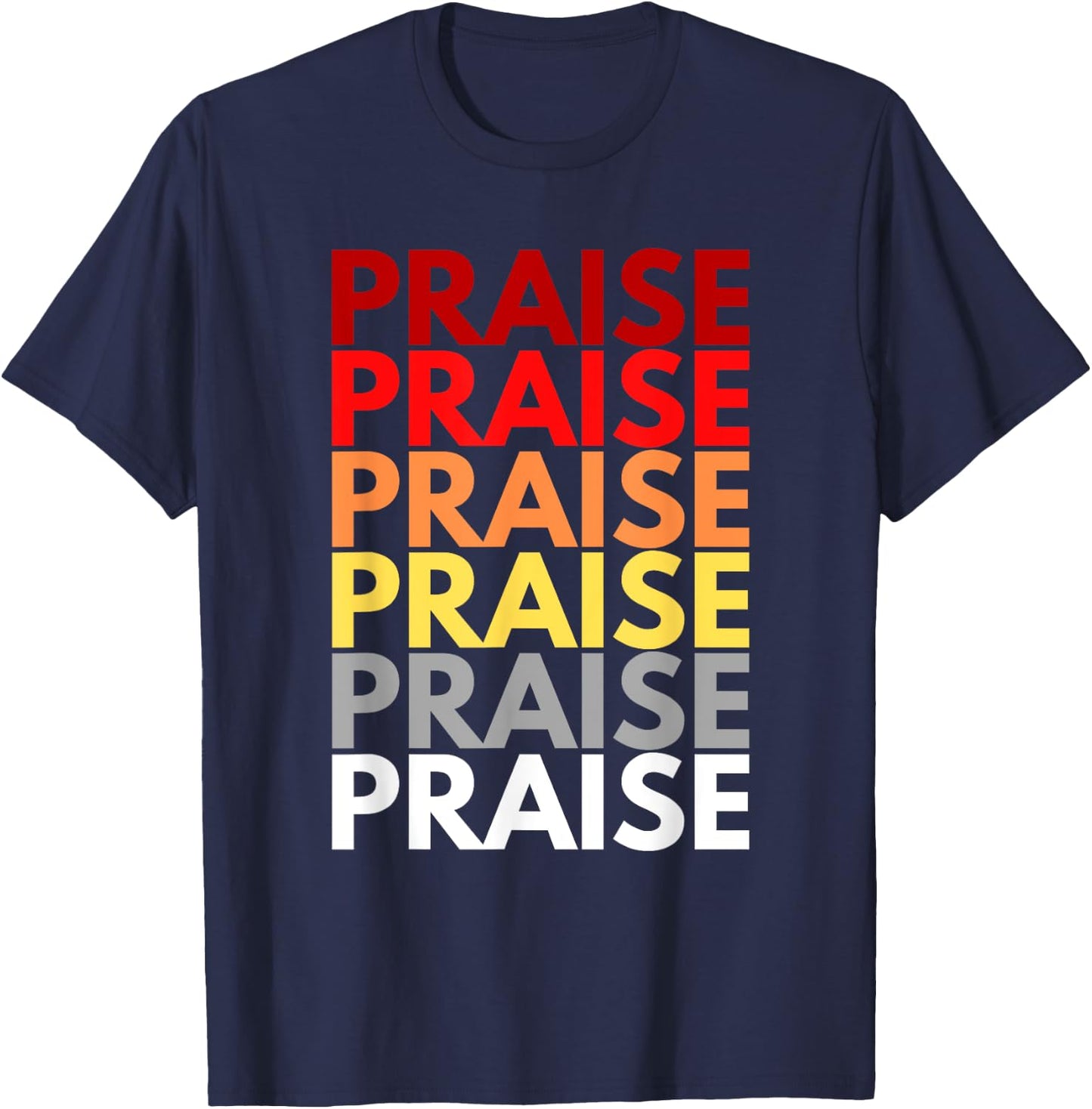 Praise Inspirational Christian Words Colorful Praise T-Shirt - T-Shirt | Navy