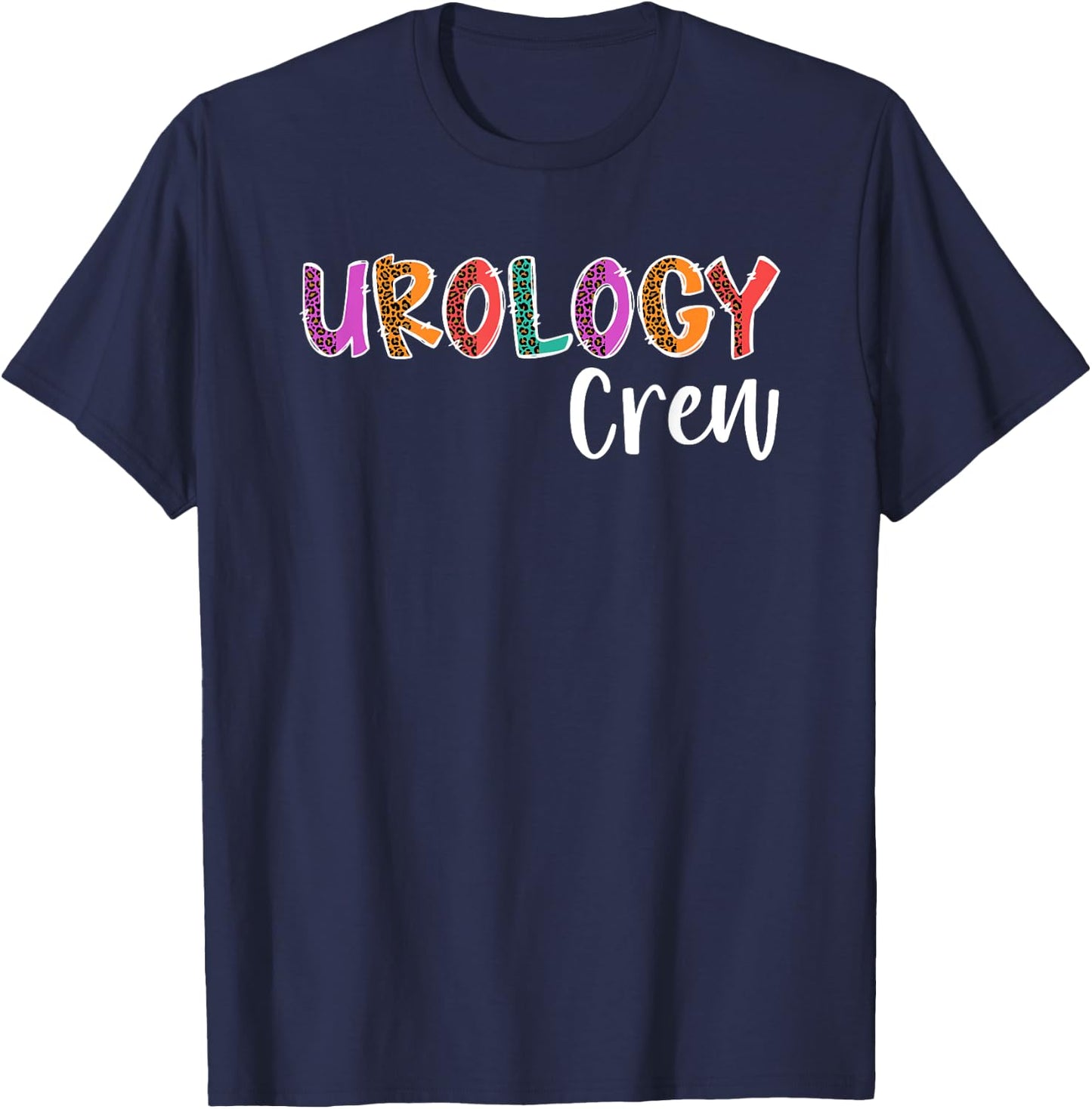 Urology Crew Urology Nurse Team Urology Nursing Squad T-Shirt - T-Shirt | Navy