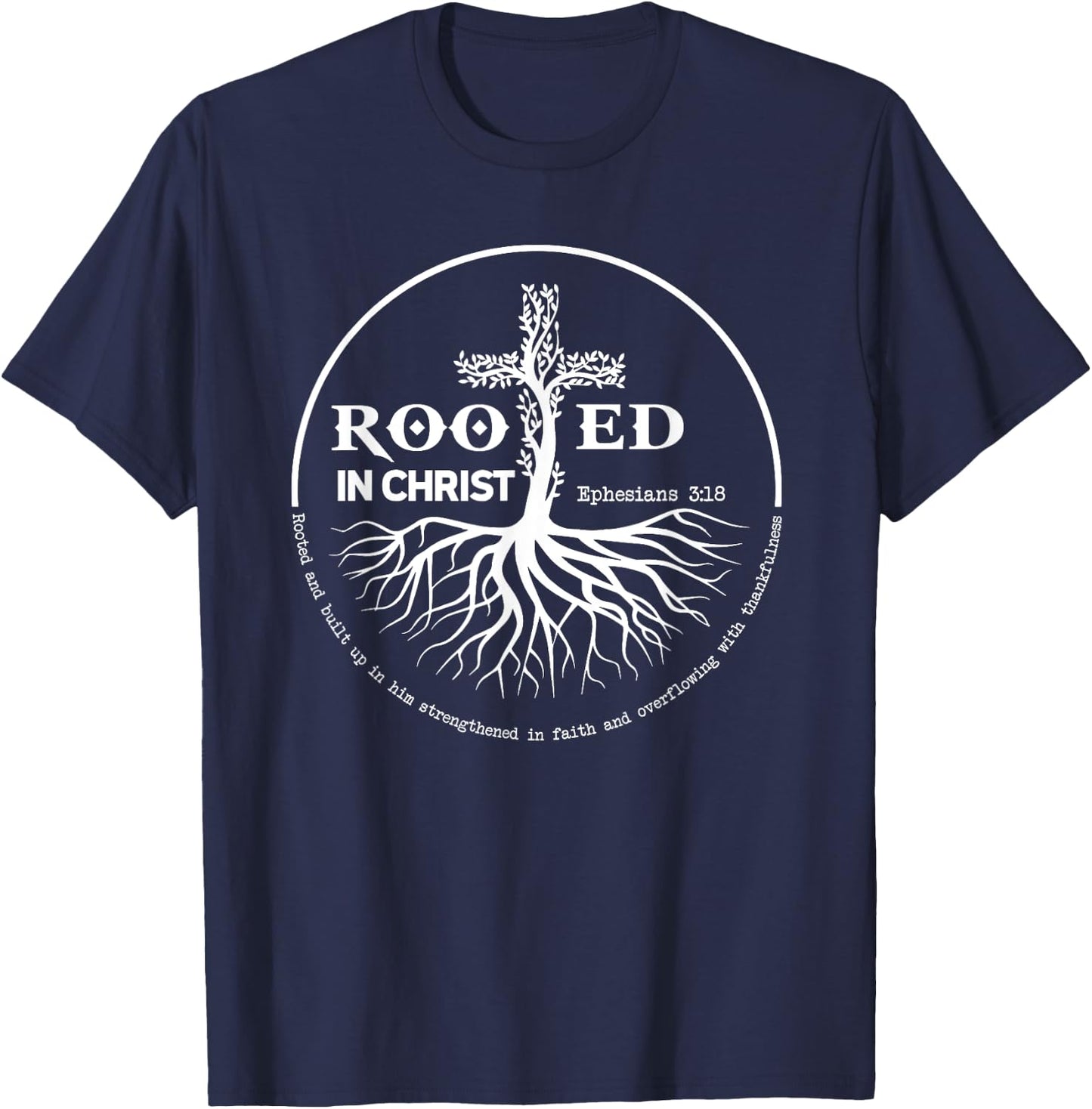 Rooted In Christ Jesus Cross Pray Bible Verse Christian T-Shirt - T-Shirt | Navy