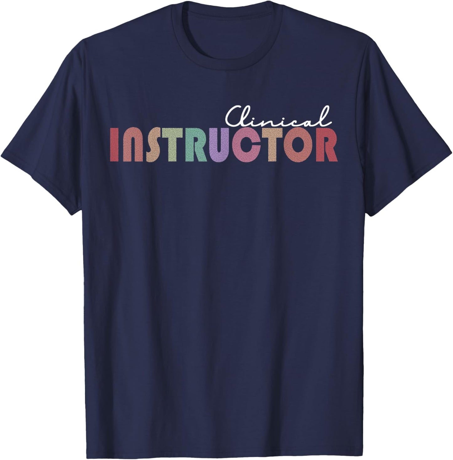 Clinical Instructor T-Shirt - T-Shirt | Navy
