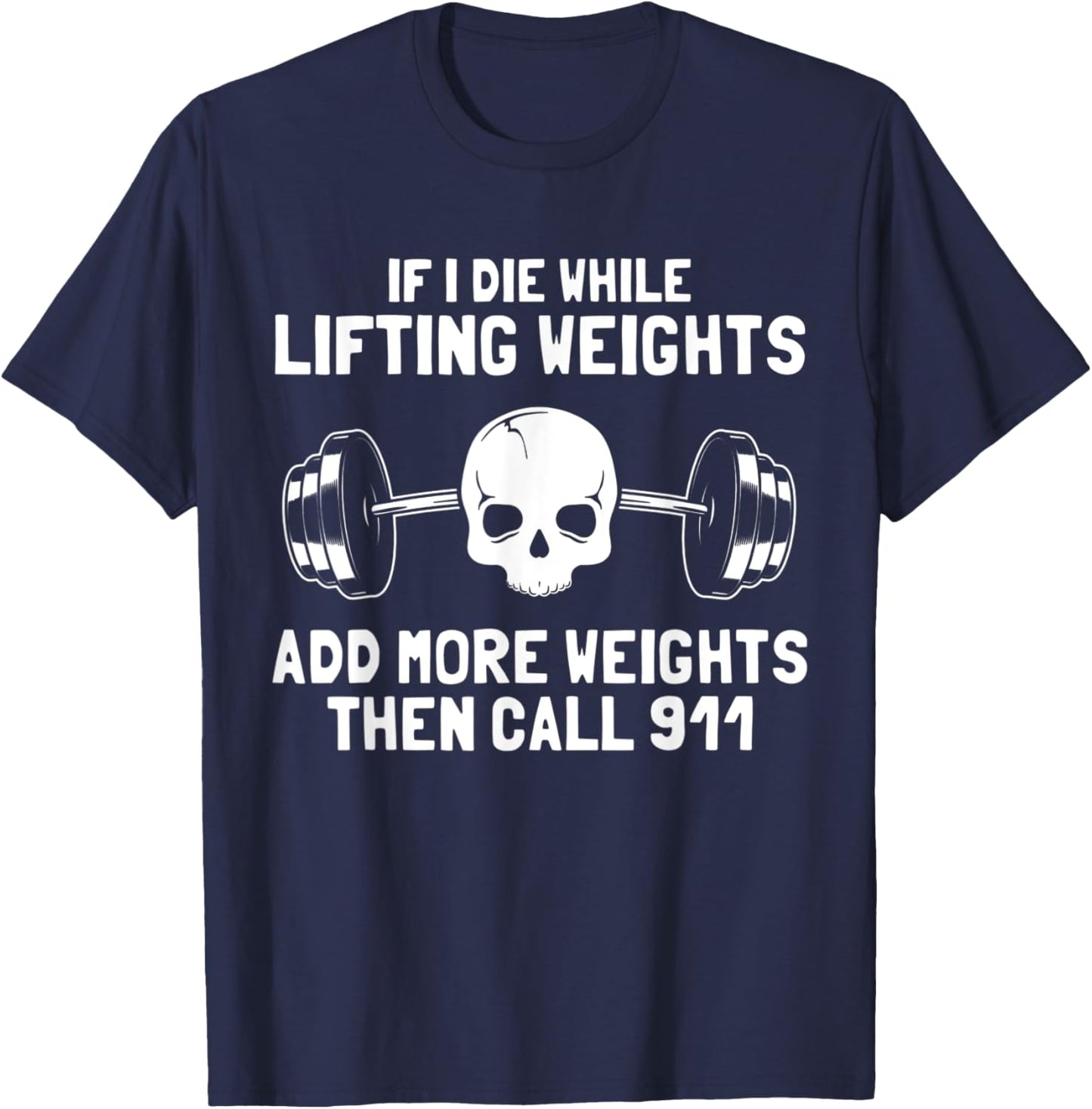 If I Die While Lifting Weights Funny Workout & Gym Skull T-Shirt - T-Shirt | Navy