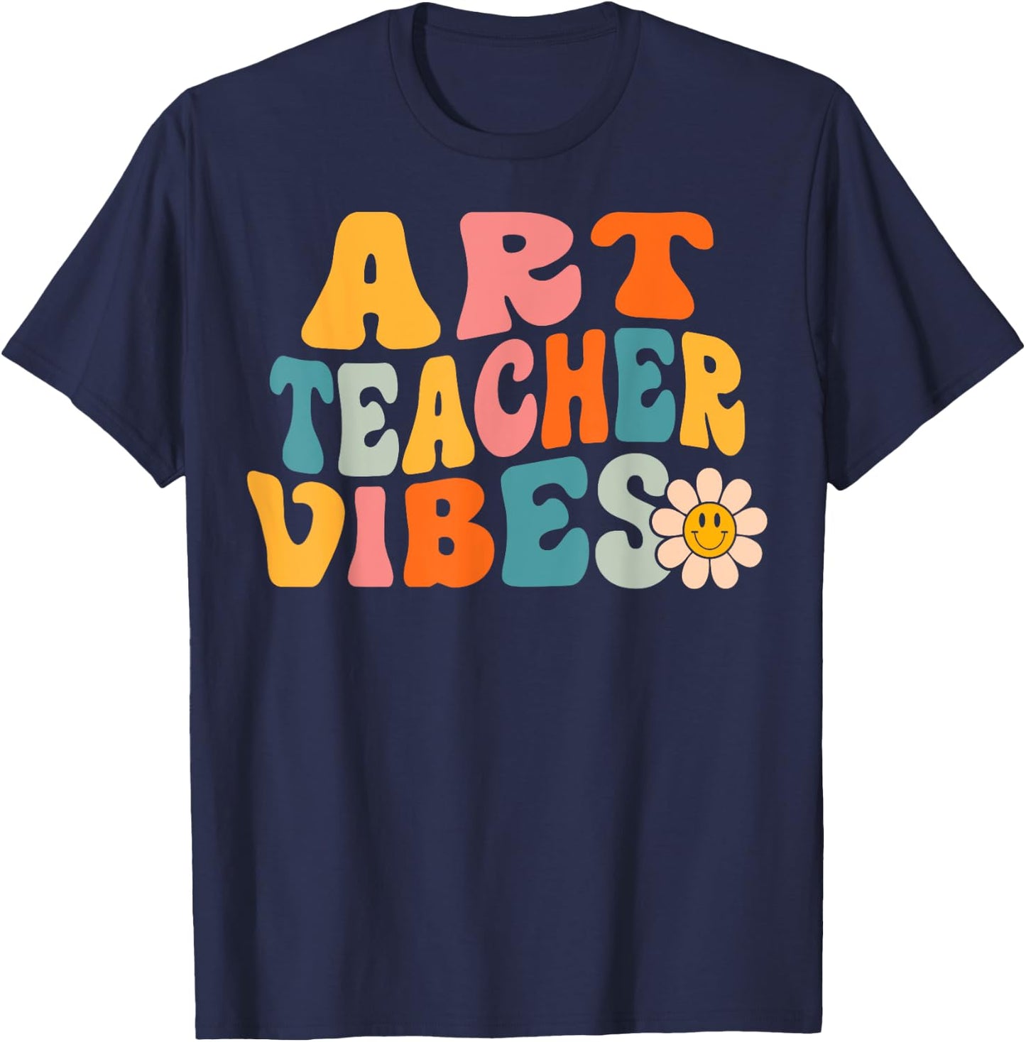 Art Teacher Vibes Retro 1st Day of School Groovy Teacher Men Women T-Shirt - T-Shirt | Navy