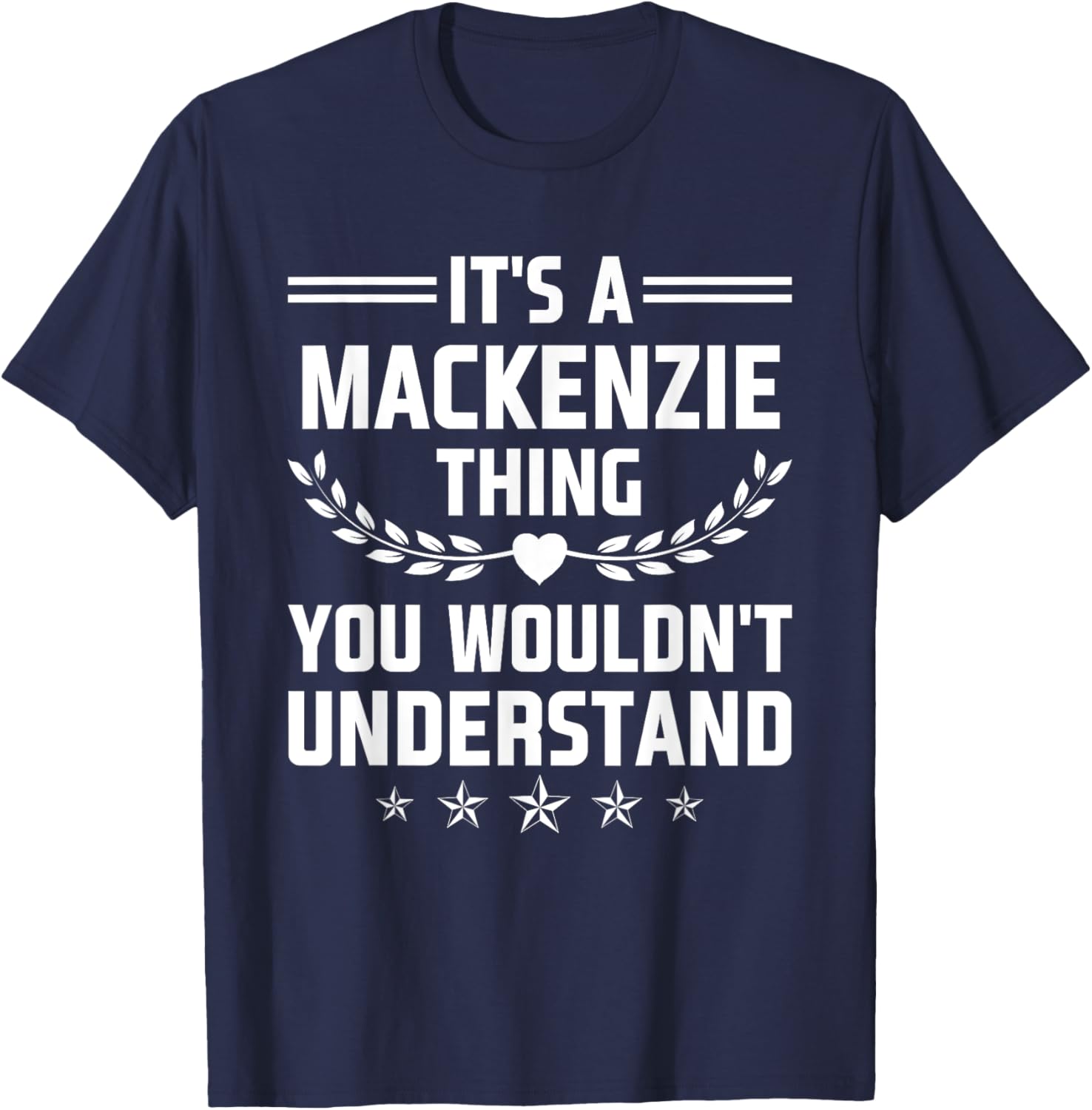 It's a Mackenzie Thing You Wouldn't Understand Funny Name T-Shirt - T-Shirt | Navy