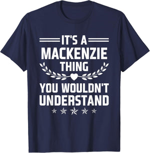 It's a Mackenzie Thing You Wouldn't Understand Funny Name T-Shirt - T-Shirt | Navy