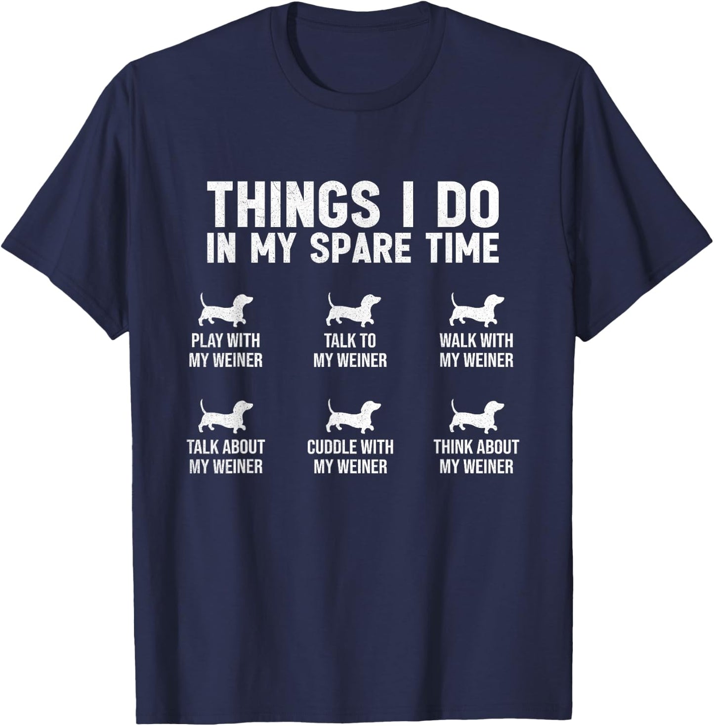 Things I Do In My Spare Time Dachshund Wiener Dog Novelty Women Girls Kids T-Shirt - T-Shirt | Navy