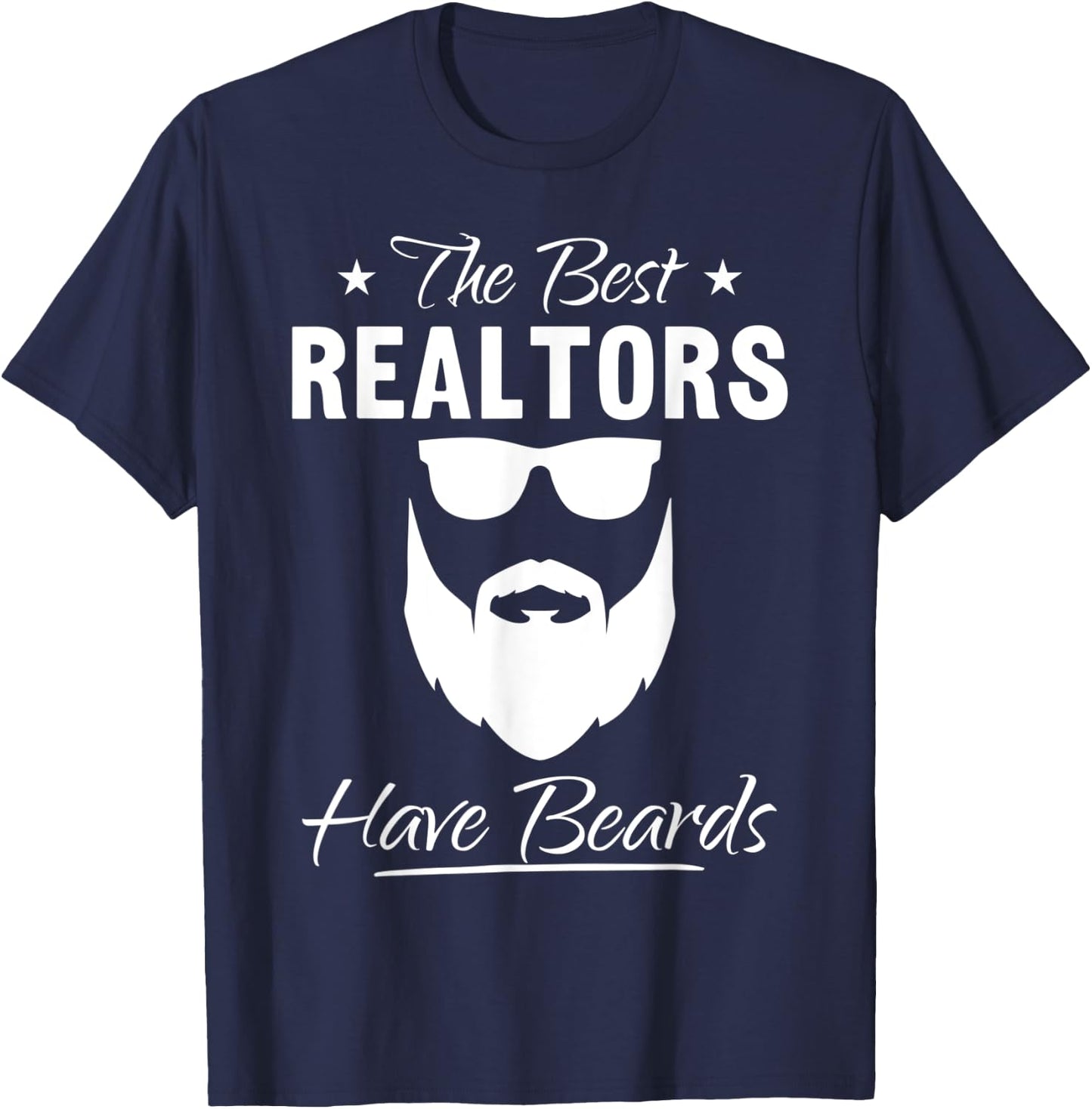 Bearded Realtor Funny The Best Realtors Have Beards T-Shirt - T-Shirt | Navy