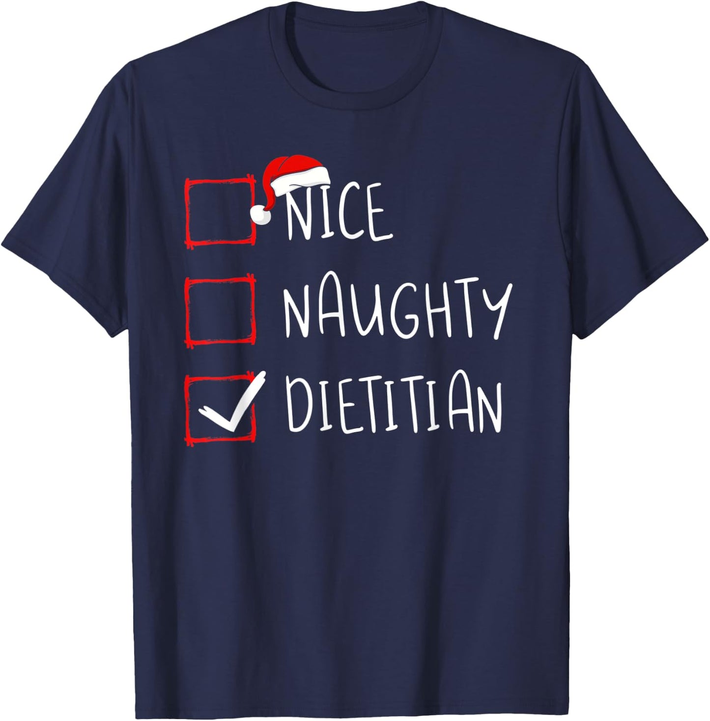 Nice Naughty Dietitian Christmas List Nutritionist Santa T-Shirt - T-Shirt | Navy