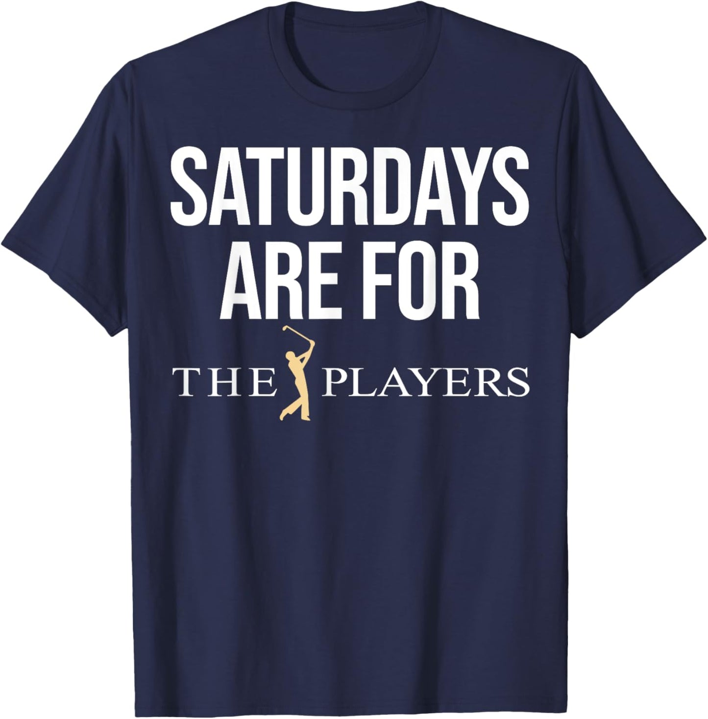 Saturdays Are For The Players T-Shirt - T-Shirt | Navy