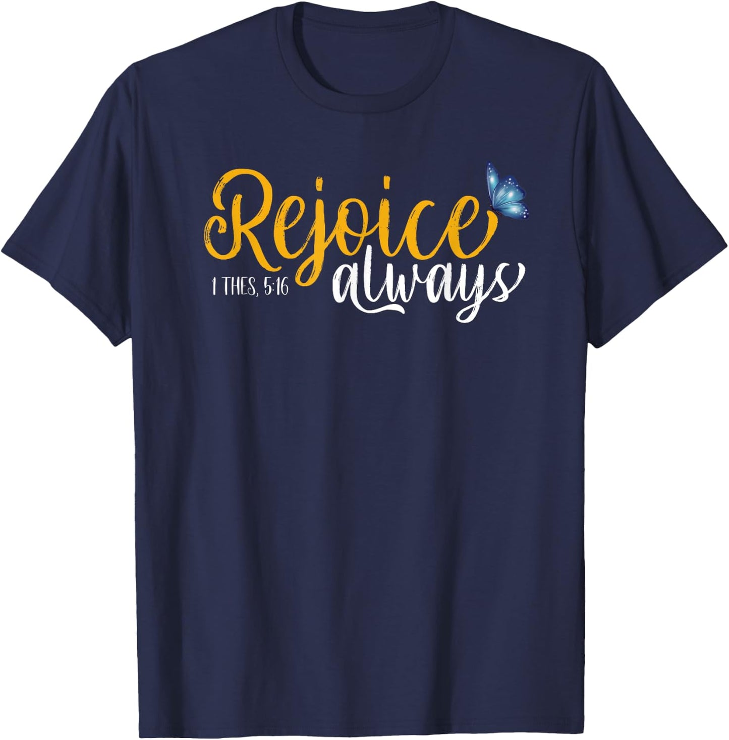 1 Thes. 5:16 - Rejoice Always Butterflies T-Shirt - T-Shirt | Navy