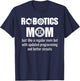 Robotics Mom - Funny Robotics Team T-Shirt - T-Shirt | Navy
