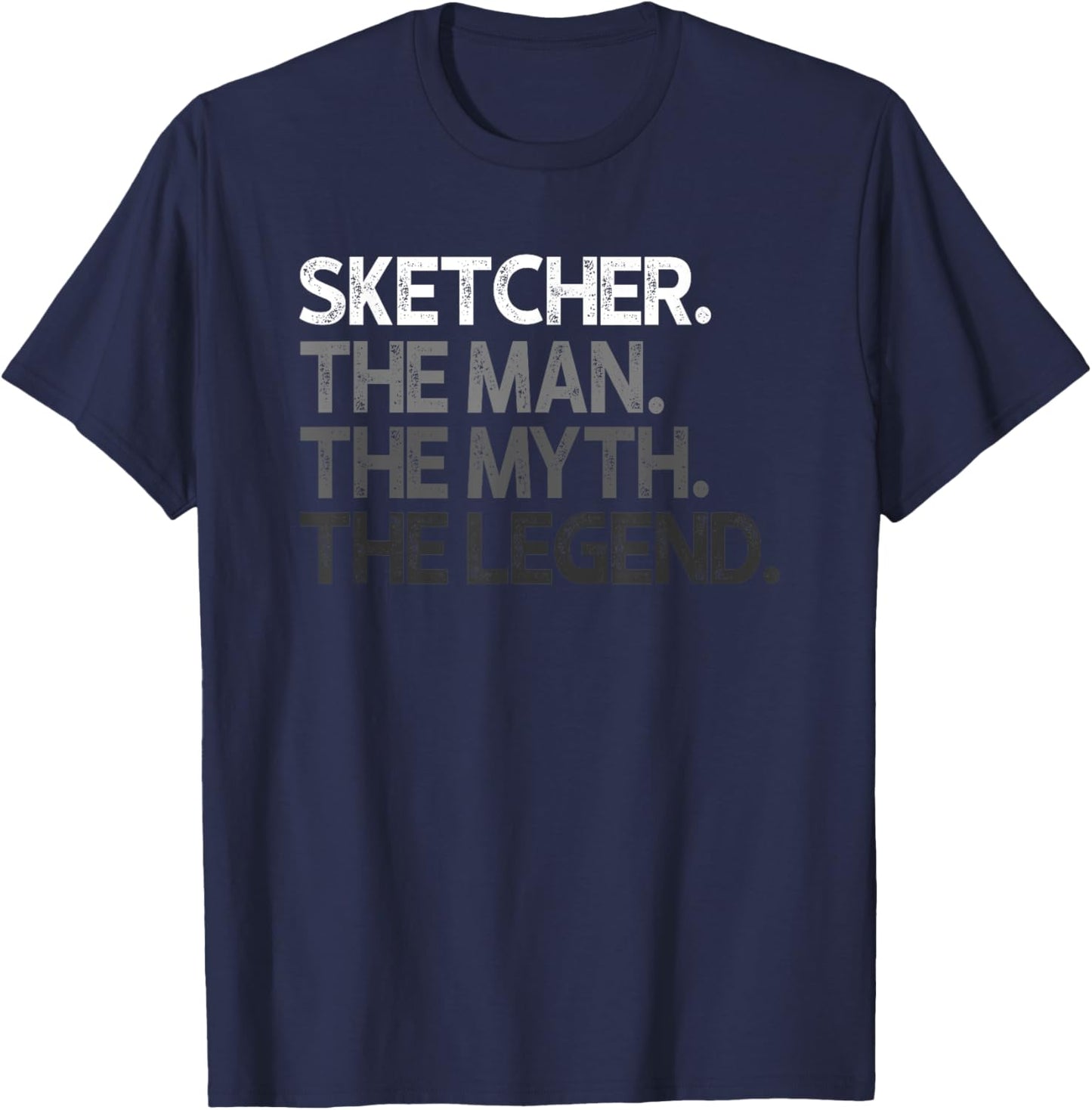 Sketcher Man The Myth Legend Gift T-Shirt - T-Shirt | Navy