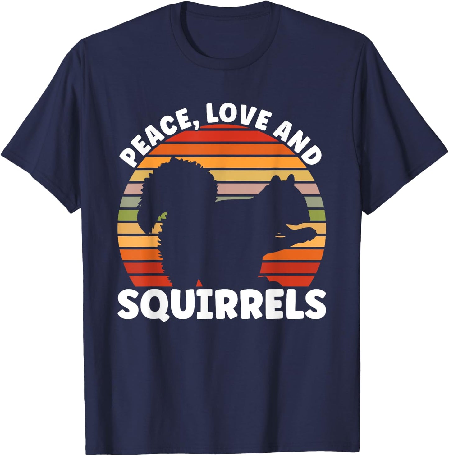 Squirrel Peace Love And Squirrels Rodent T-Shirt - T-Shirt | Navy