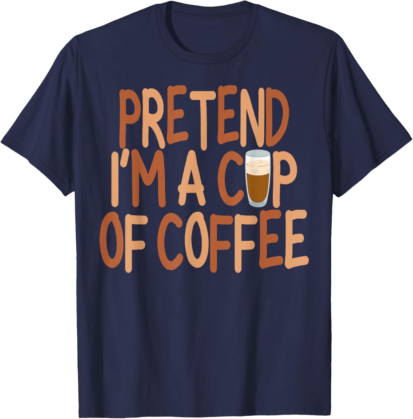 Pretend I'm A Cup of Coffee Halloween Lazy Minute Costume T-Shirt - T-Shirt | Navy