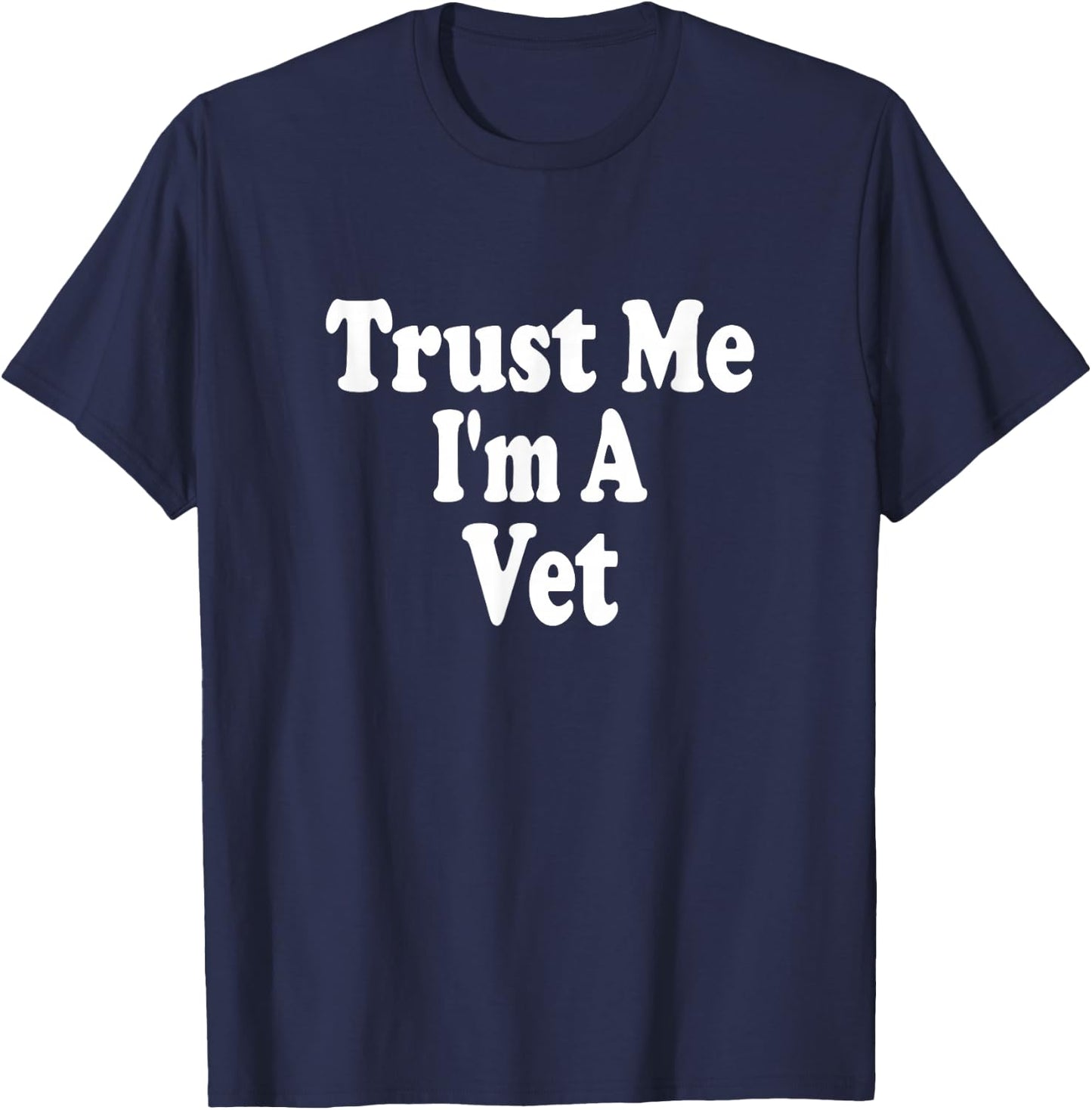 Trust Me I'm A Vet Veterinarian Animal Doctor T-Shirt - T-Shirt | Navy