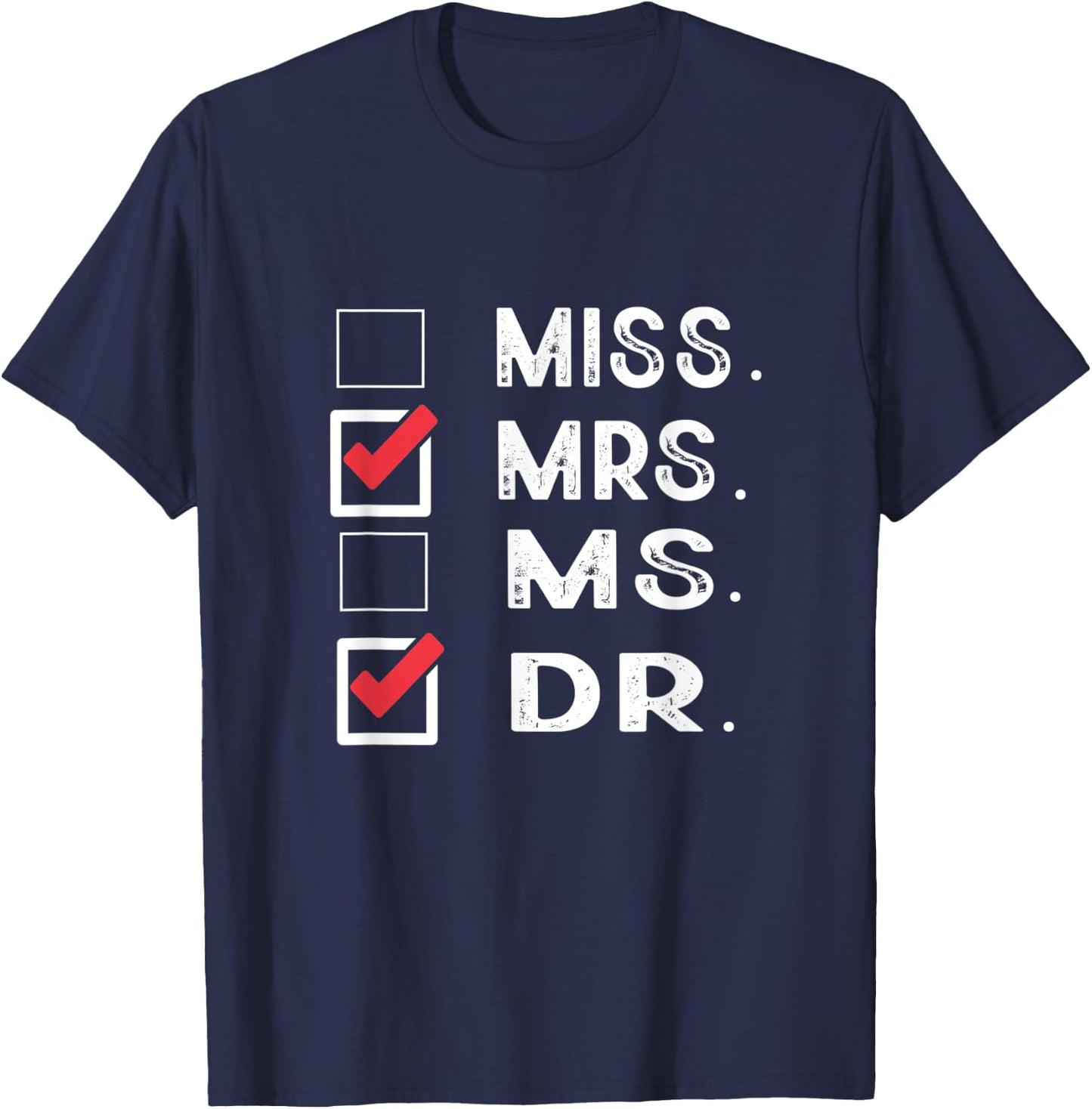 Miss Mrs. Ms. Dr. Check Doctoral Student Bye PhD Graduation T-Shirt - T-Shirt | Navy