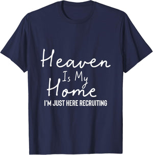Heaven Is My Home I'm Just Here Recruiting - Christian Main T-Shirt - T-Shirt | Navy