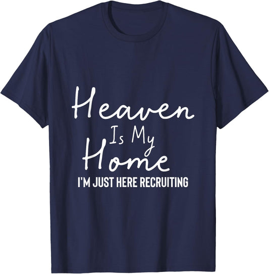 Heaven Is My Home I'm Just Here Recruiting - Christian Main T-Shirt - T-Shirt | Navy