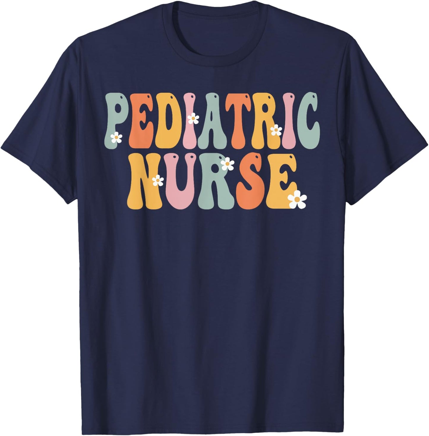 Pediatric Nurse Week Groovy Appreciation Day Work T-Shirt - T-Shirt | Navy