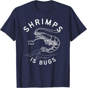 Shrimps is Bugs - Funny Tattoo Inspired Meme T-Shirt - T-Shirt | Navy