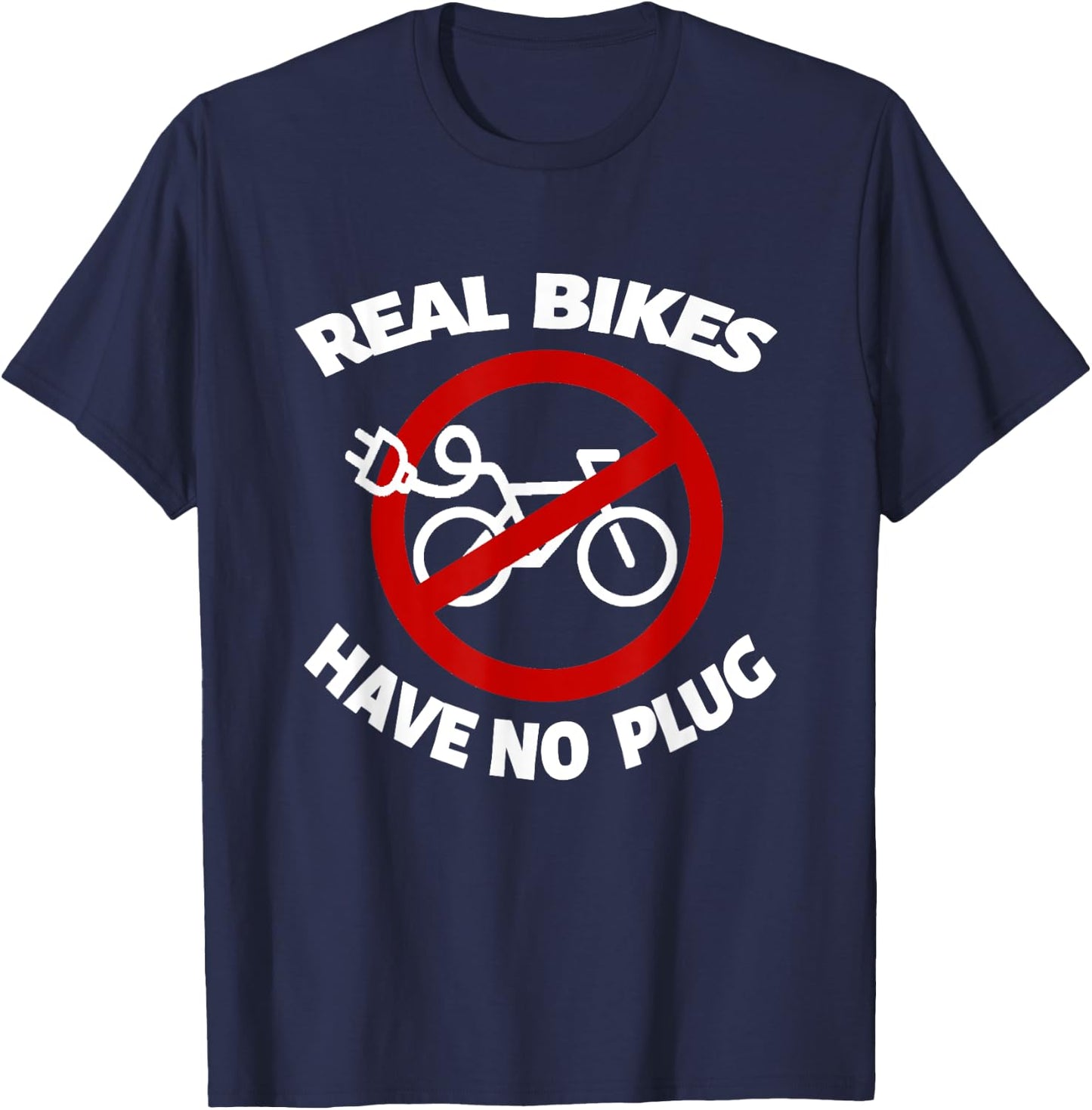 E-Bike Cyclist Racing Bike BMX Bikes Real Bikes have no plug T-Shirt - T-Shirt | Navy