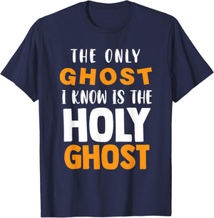 The Only Ghost I Know Is The Holy Ghost Halloween Christian T-Shirt - T-Shirt | Navy