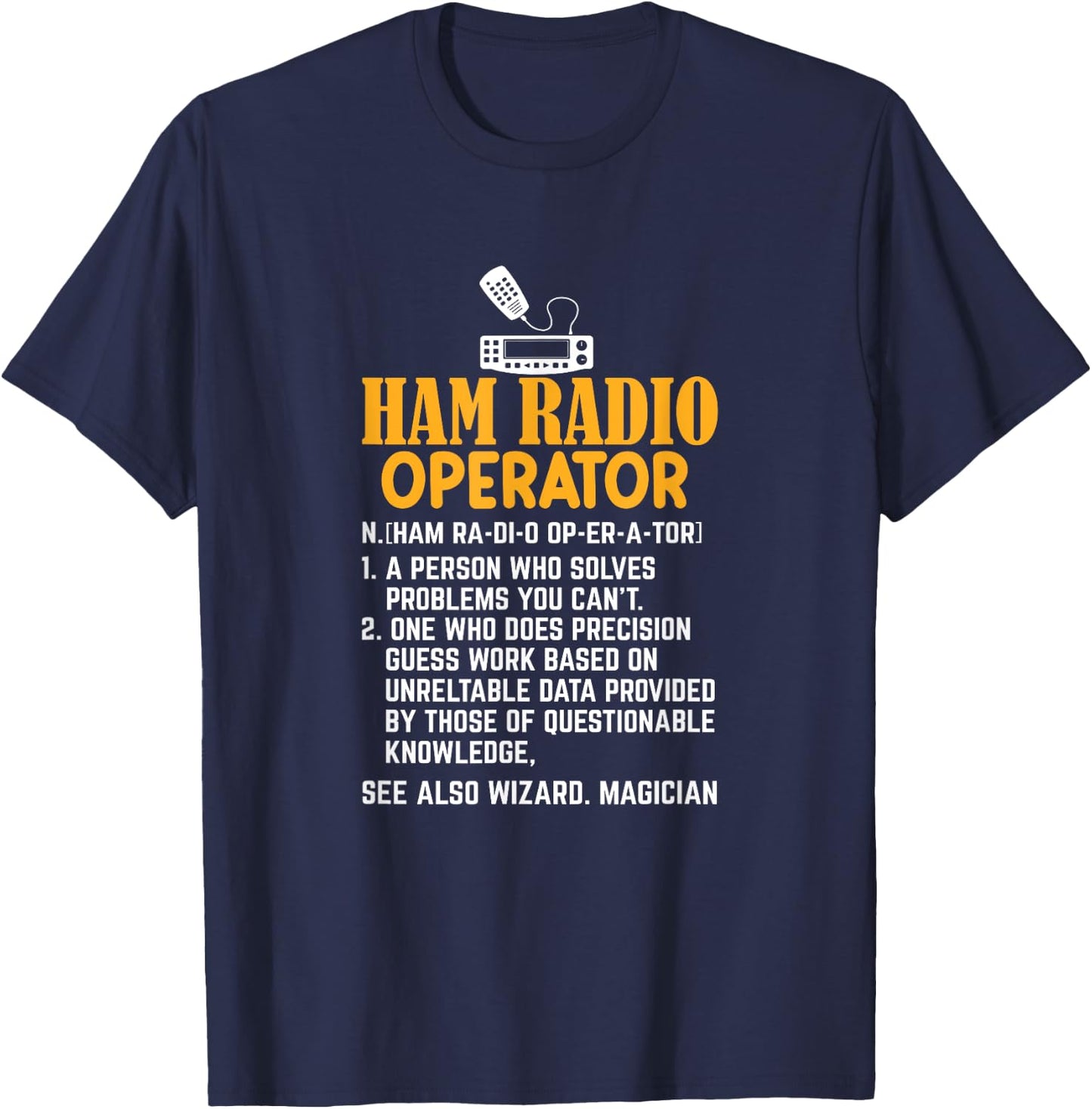 Ham Radio Operator Definition Radio Ham Radio Operator T-Shirt - T-Shirt | Navy