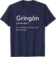 Gringon Green-gon Like A Regular Gringo Pero Mas Chingon T-Shirt - T-Shirt | Navy