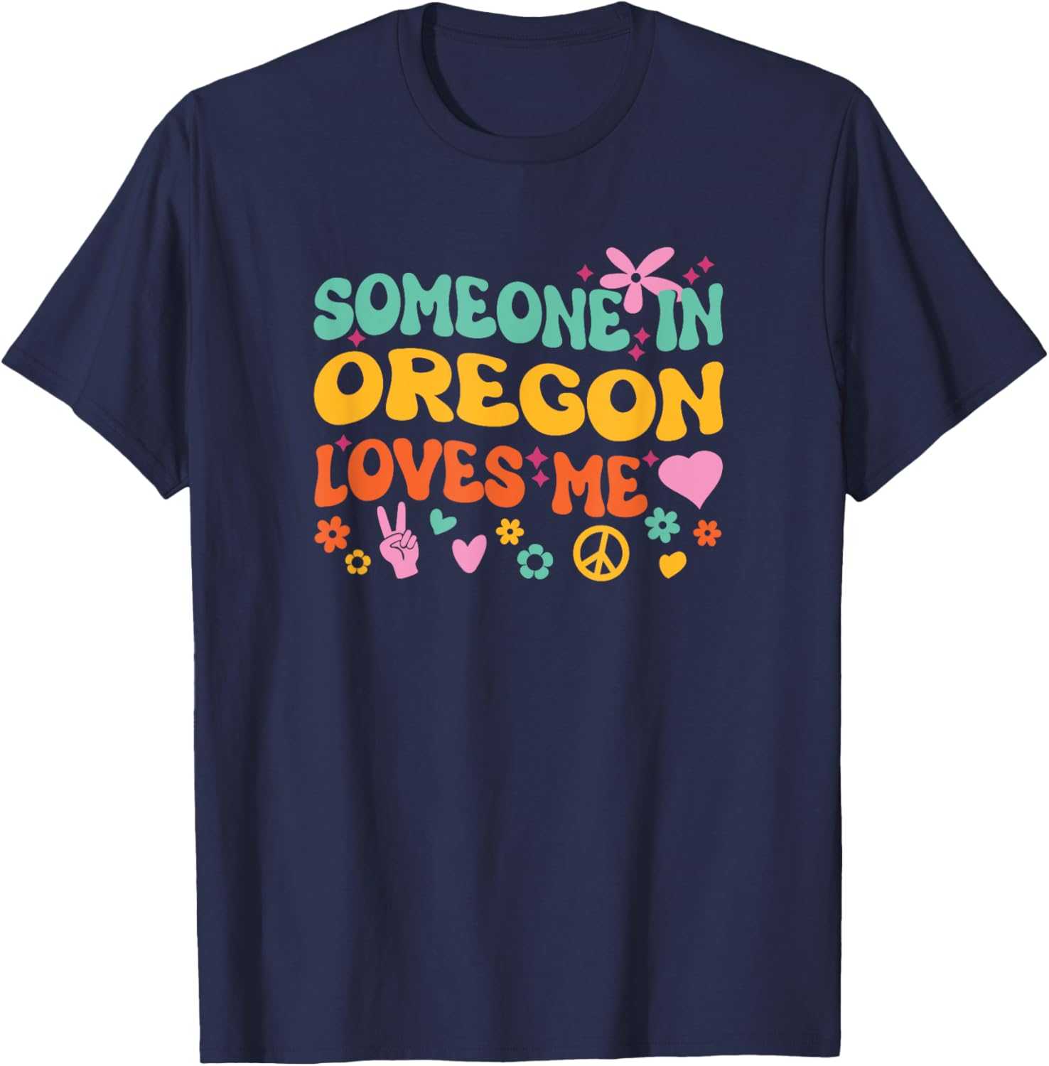 Someone In Oregon Loves Me T-Shirt - T-Shirt | Navy