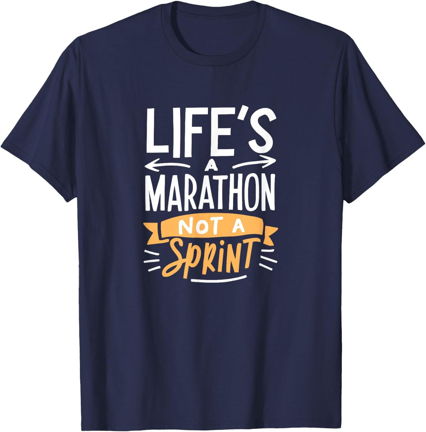 Life's a Marathon Not a Sprint Funny Workout Runner Sport T-Shirt - T-Shirt | Navy