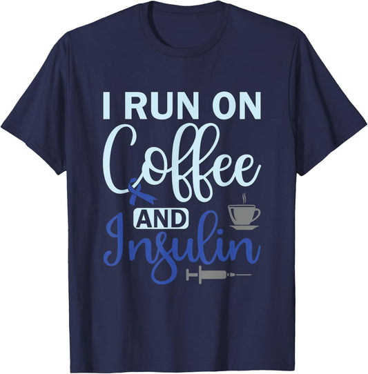 I Run On Coffee And Insulin - Diabetes Awareness T-Shirt - T-Shirt | Navy
