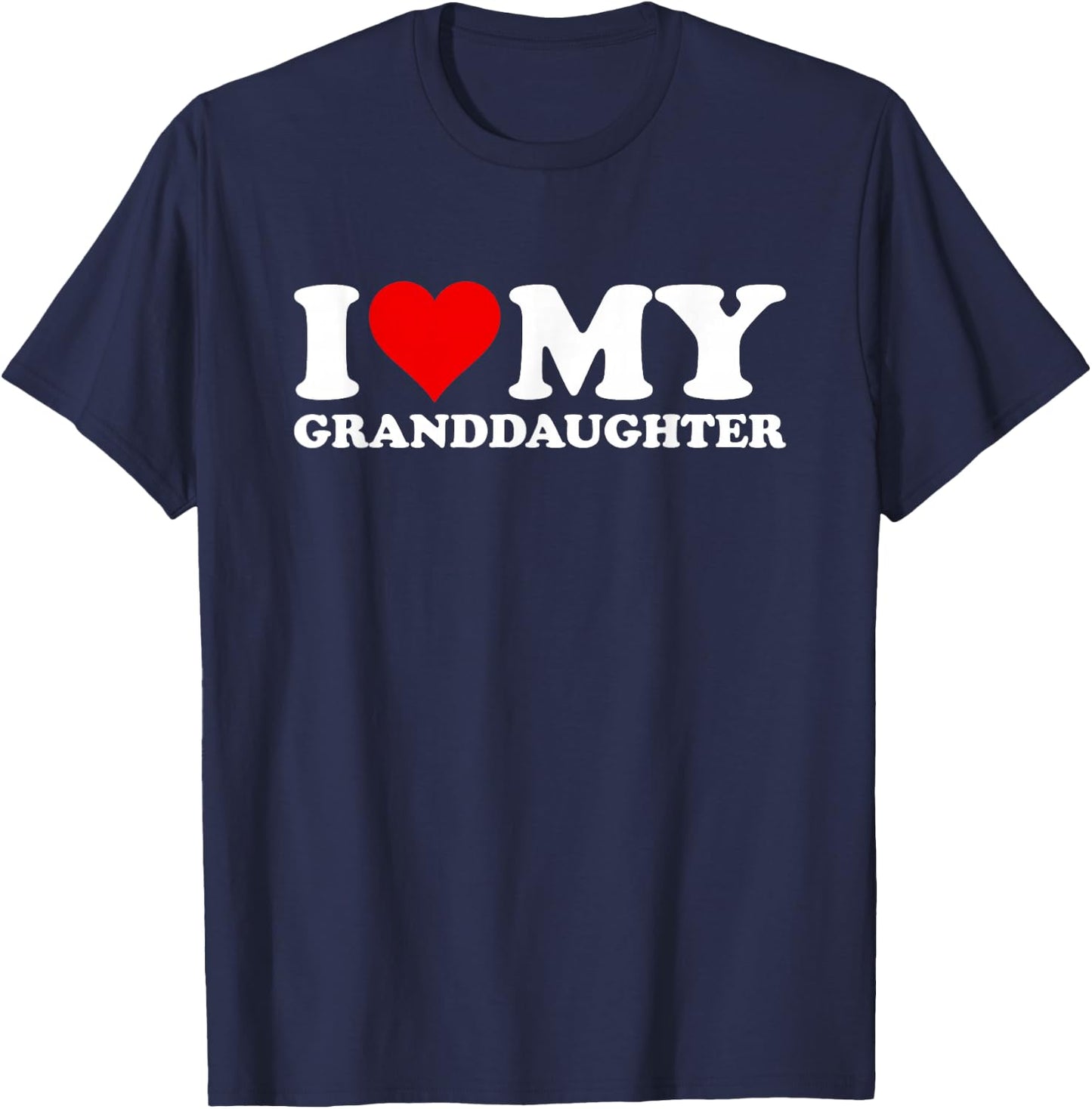 Fun Family Heart Love Apparel I Love Heart My Granddaughter Grandkids Grand Daughter T-Shirt - T-Shirt | Navy