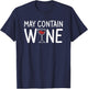 May Contain Wine Drinking T-Shirt - T-Shirt | Navy