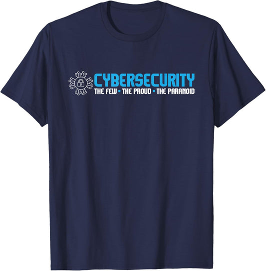 Cybersecurity The Paranoid - IT Analyst Programmer Hacker Small T-Shirt - T-Shirt | Navy