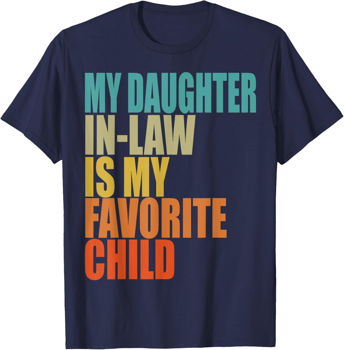 My Daughter In Law Is My Favorite Child Retro Vintage T-Shirt - T-Shirt | Navy