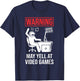 Warning May Yell At Video Games Gamer Funny Gaming T-Shirt - T-Shirt | Navy