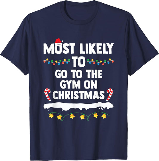 Most Likely To Go To The Gym On Christmas Family Matching T-Shirt - T-Shirt | Navy