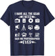 I Have All The Gear I Need Said No Photographer Ever Cool T-Shirt - T-Shirt | Navy