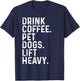 Drink Coffee Pet Dogs Lift Heavy Funny Gym Apparel Vintage T-Shirt - T-Shirt | Navy