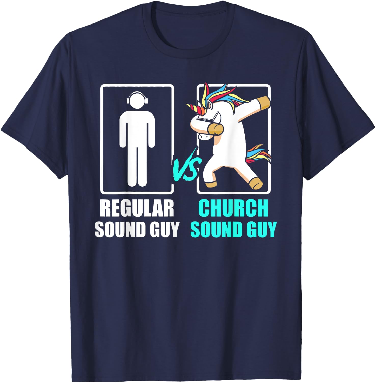 Regular Sound Guy & Church Sound Guy Unicorn Quote T-Shirt - T-Shirt | Navy