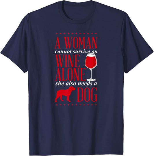 A Woman Cannot Survive On Wine Alone She Also Needs A Dog T-Shirt - T-Shirt | Navy