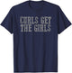 CURLS GET THE GIRLS Funny Sarcastic Fit Confident Workout T-Shirt - T-Shirt | Navy