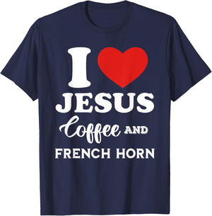 I Love Jesus Coffee and French Horn for hornist player T-Shirt - T-Shirt | Navy