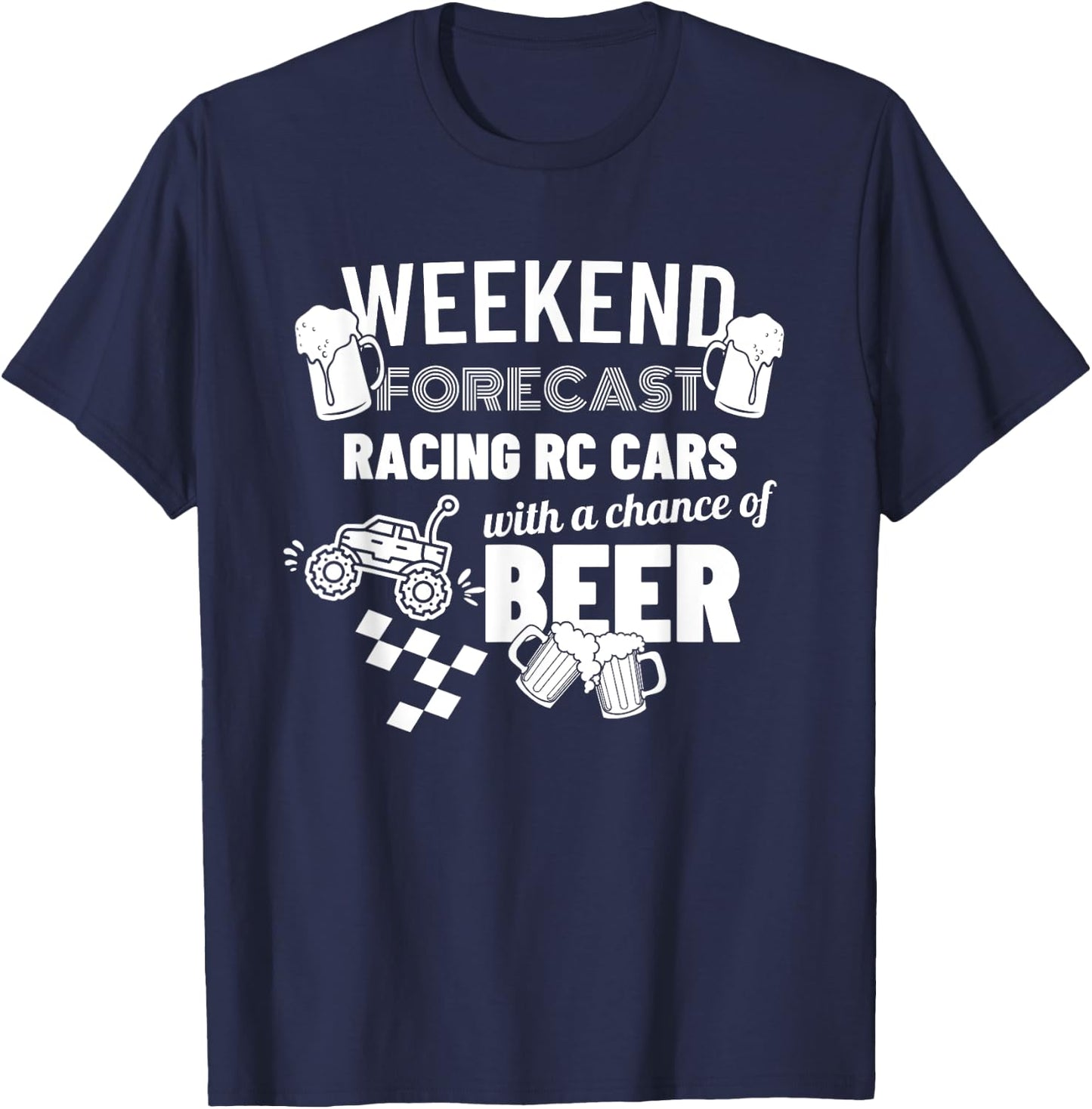 Weekend Forecast Racing RC Cars & Beer Funny RC Cars T-Shirt - T-Shirt | Navy