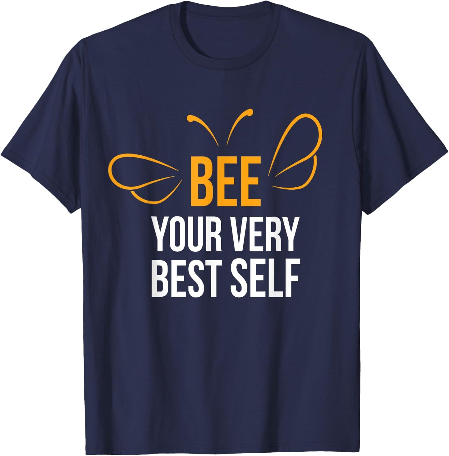 Bee Your Very Best Self I Beekeeper Honey Beekeeping Bee T-Shirt - T-Shirt | Navy
