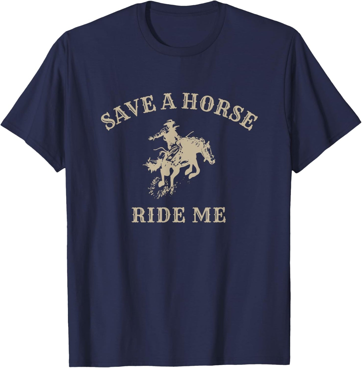 Save a horse ride me - funny cowboy western inappropriate T-Shirt - T-Shirt | Navy