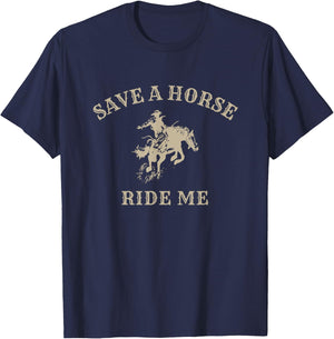 Save a horse ride me - funny cowboy western inappropriate T-Shirt - T-Shirt | Navy