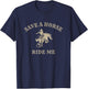 Save a horse ride me - funny cowboy western inappropriate T-Shirt - T-Shirt | Navy