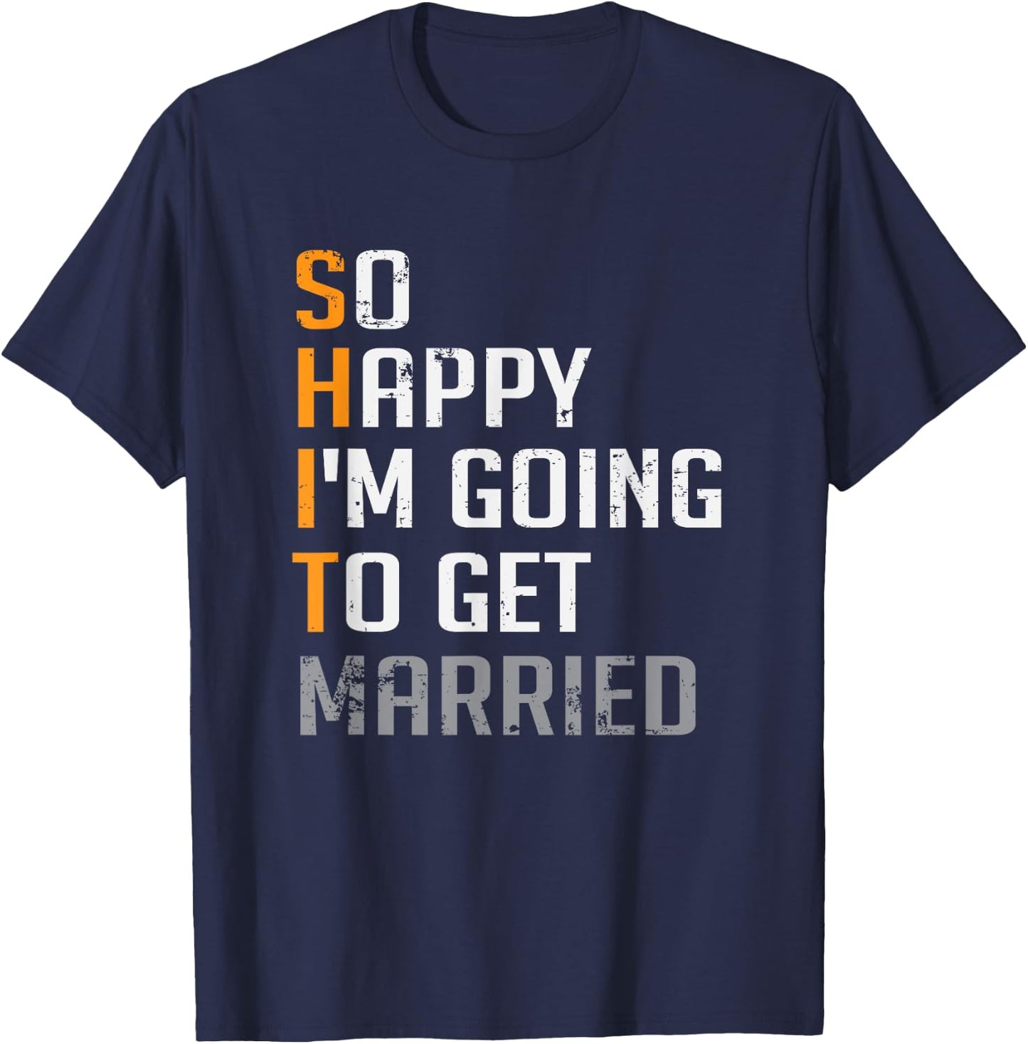 So Happy I'm Going To Get Married Groomsmen Wedding T-Shirt - T-Shirt | Navy